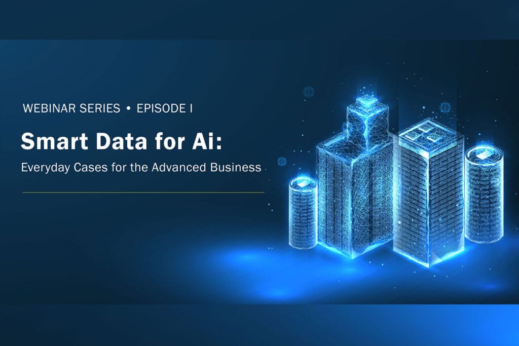 Webinar series episode 1 slide showing “Smart Data for Ai: Everyday Cases for the Advanced Business” beside glowing data servers.
